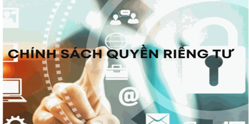 Chính sách quyền riêng tư rất quan đối với hội viên Hubet